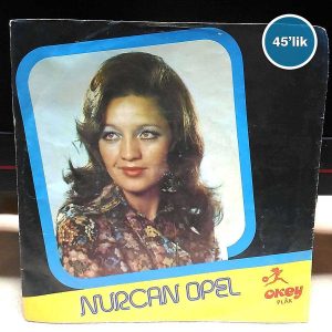 NURCAN OPEL – Kime Ne – Beğenmez Beğenmez – 45lik Plak Sahhaf.Net Film Müzik