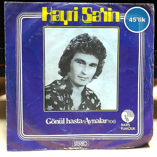 HAYRİ ŞAHİN - Aynalar - Gönül Hasta - 45lik Plak 54 HAYRİ ŞAHİN – Aynalar – Gönül Hasta – 45lik Plak