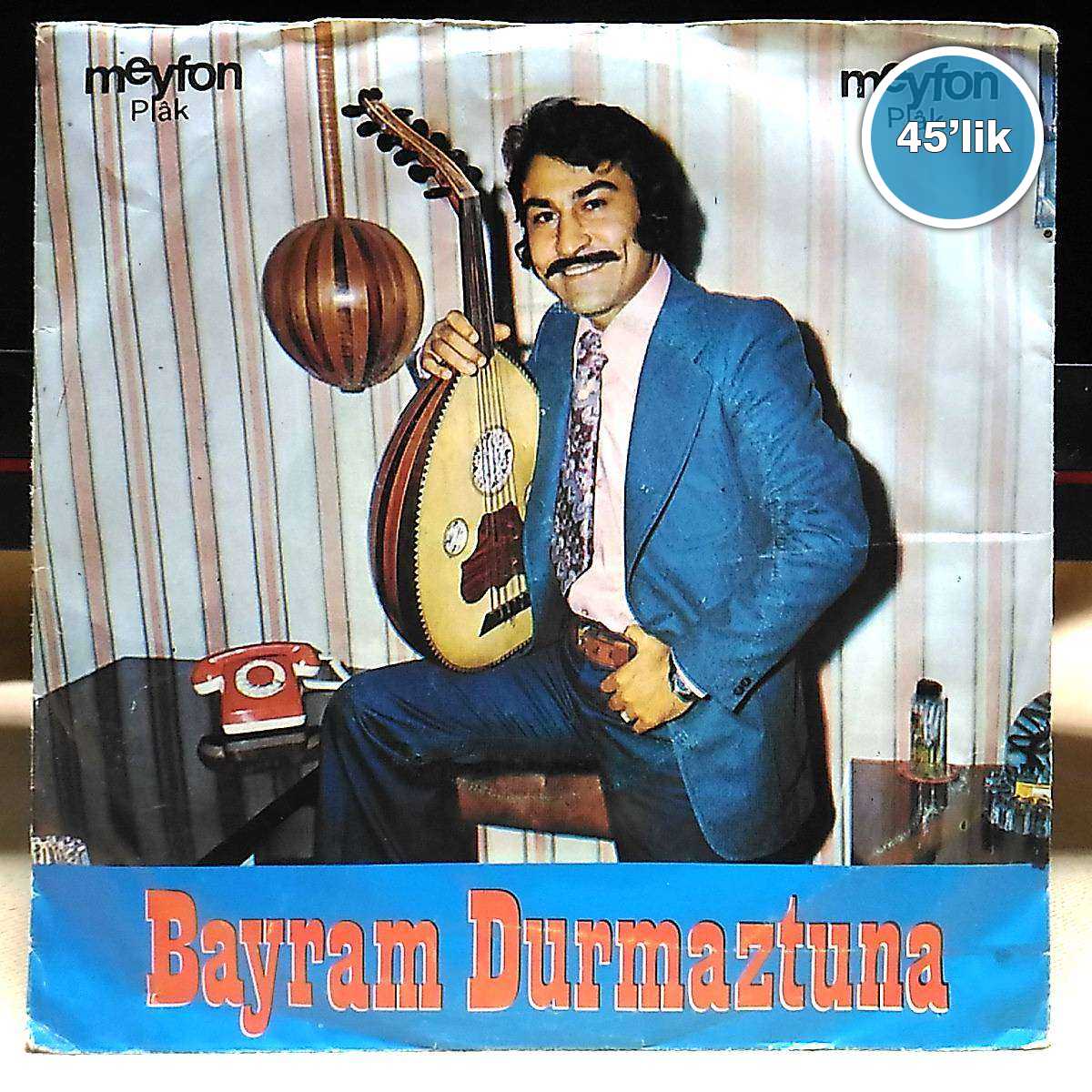 BAYRAM DURMAZTUNA - Aşkı Tarif Edeceğim - Çok Çektim Felekten - 45lik Plak 1 BAYRAM DURMAZTUNA - Aşkı Tarif Edeceğim - Çok Çektim Felekten - 45lik Plak