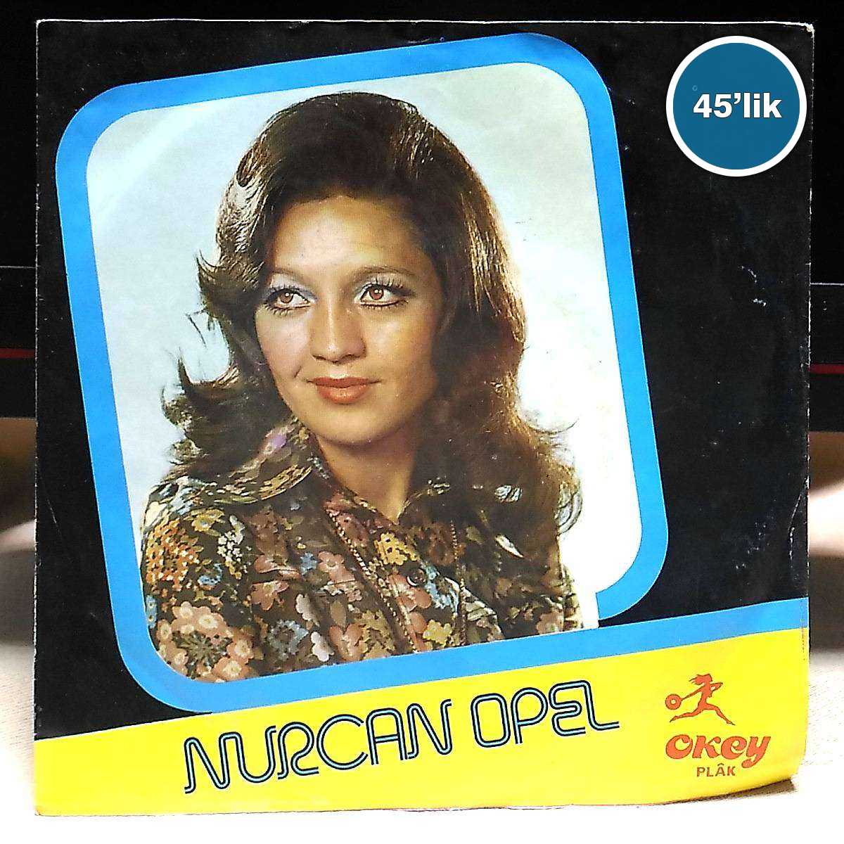 NURCAN OPEL - Beğenmez Beğenmez - Kime Ne - 45lik Plak 1 NURCAN OPEL - Beğenmez Beğenmez - Kime Ne - 45lik Plak