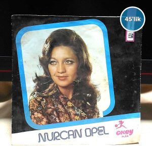 NURCAN OPEL - Çatla Yarim Çatla - Baban Gile Söyle - 45lik Plak