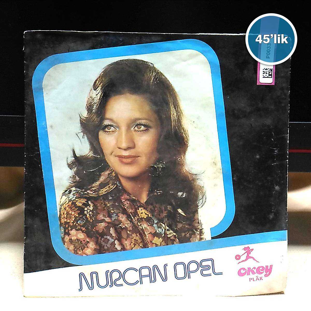 NURCAN OPEL - Çatla Yarim Çatla - Baban Gile Söyle - 45lik Plak 1 NURCAN OPEL - Çatla Yarim Çatla - Baban Gile Söyle - 45lik Plak