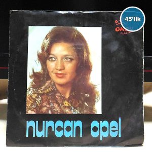 NURCAN OPEL - Gözlerin Üzüm Karası - Öldür Beni - 45lik Plak