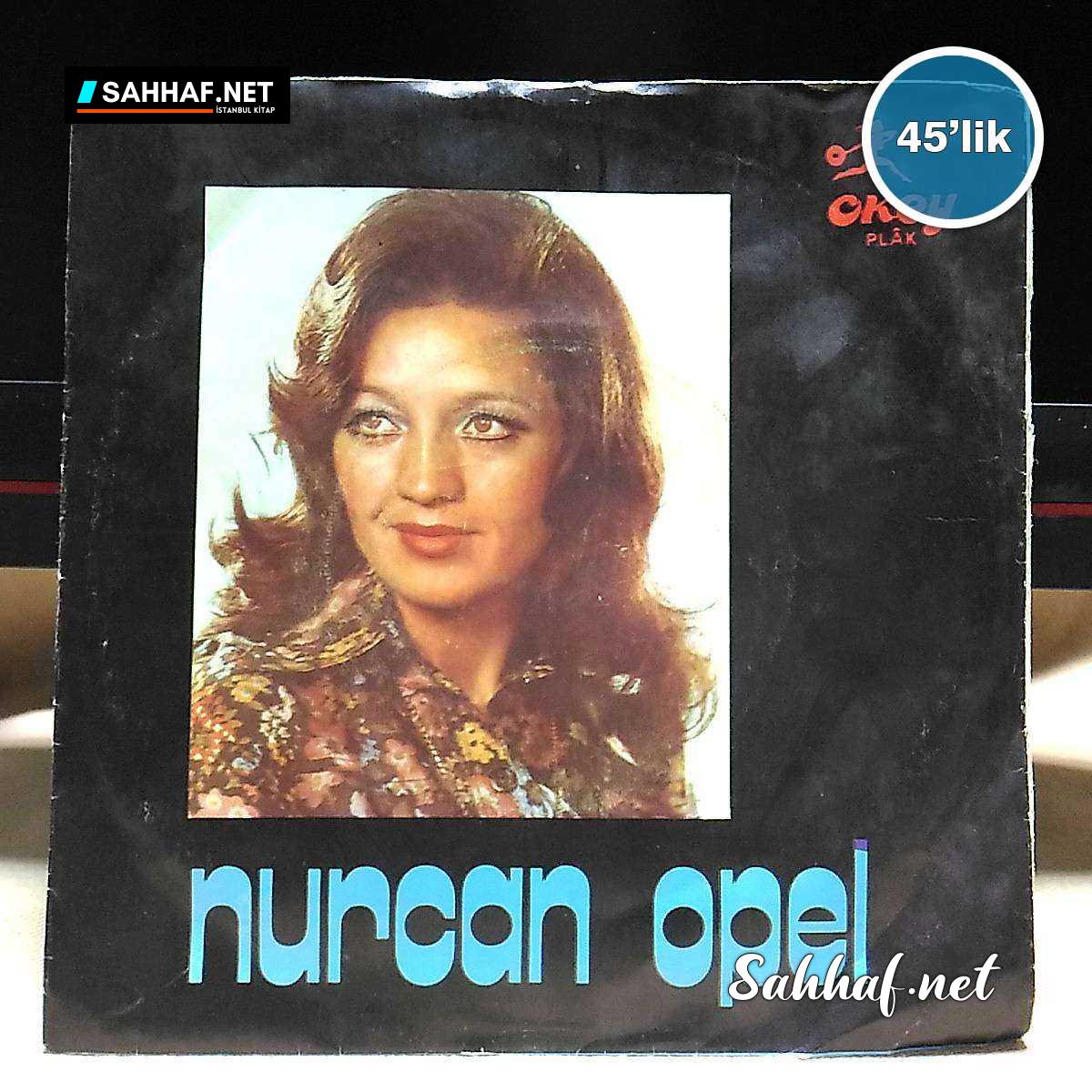NURCAN OPEL – Gözlerin Üzüm Karası – Öldür Beni – 45lik Plak Sahhaf.Net Film Müzik