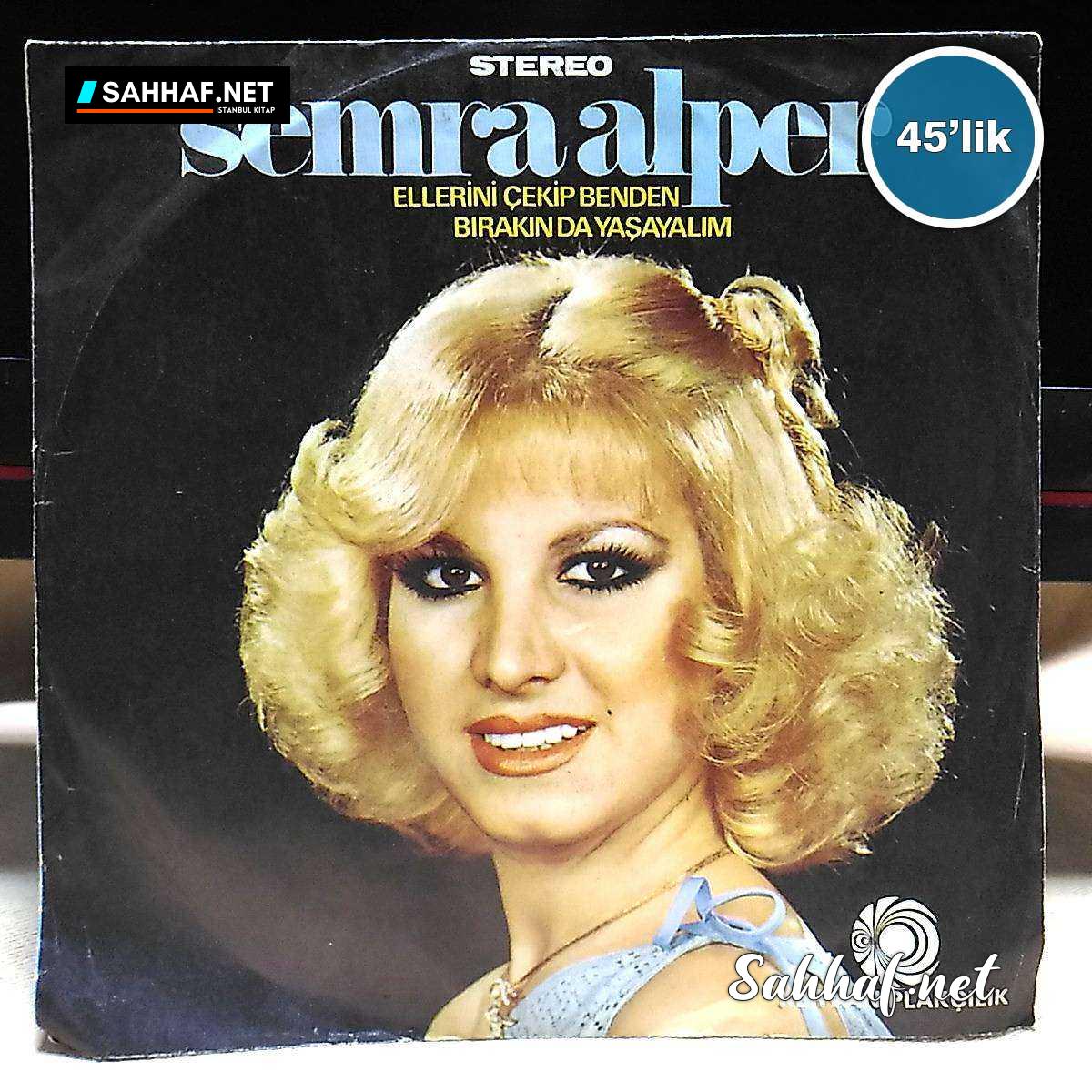Film Müzik SEMRA ALPER – Ellerini Çekip Benden – Bırakın da Yaşayalım – 45lik Plak Sahhaf.Net 2 SEMRA ALPER – Ellerini Çekip Benden – Bırakın da Yaşayalım – 45lik Plak Sahhaf.Net Film Müzik 2
