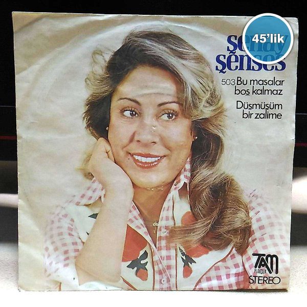 ŞENAY ŞENSES - Düşmüşüm Bir Zalime - Bu Masalar Boş Kalmaz - 45lik Plak 45 ŞENAY ŞENSES – Düşmüşüm Bir Zalime – Bu Masalar Boş Kalmaz – 45lik Plak