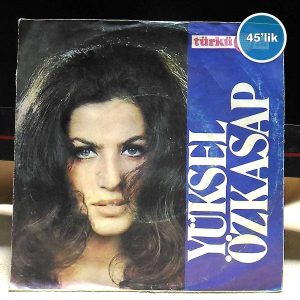 YÜKSEL ÖZKASAP - Almanya'da Ölenler - Ben mi İcat Ettim Seveni Sevileni - 45lik Plak