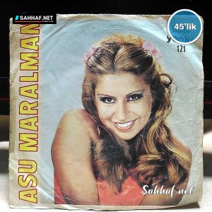 ASU MARALMAN - Tamam mı Arkadaş - Sabah Ola Hayrola - 45lik Plak 4 ASU MARALMAN – Tamam mı Arkadaş – Sabah Ola Hayrola – 45lik Plak