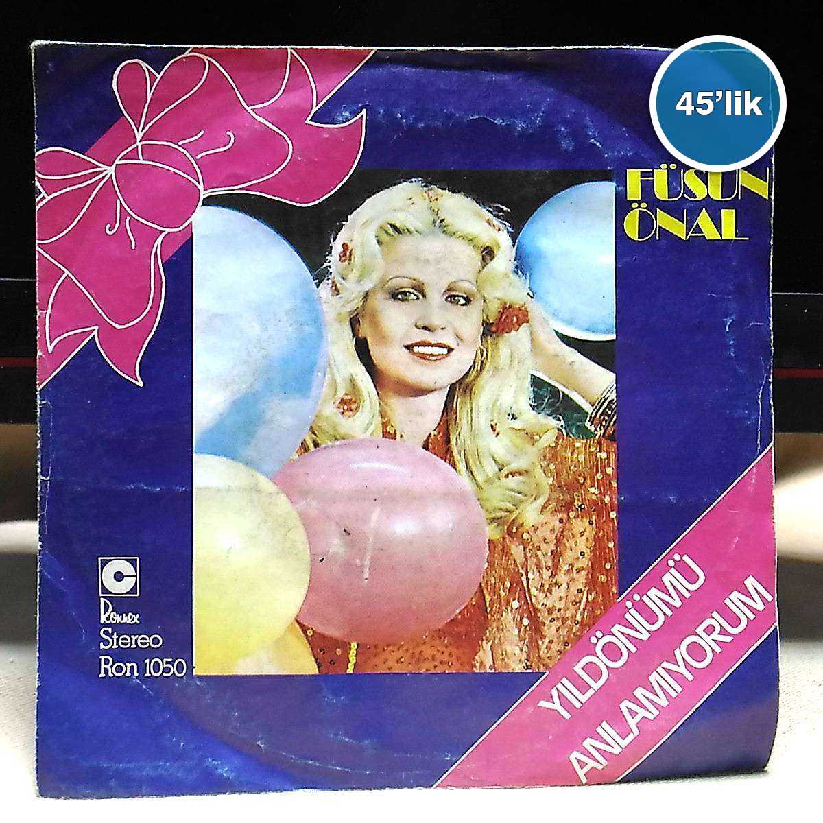 FÜSUN ÖNAL - Yıldönümü - Anlamıyorum - 45lik Plak 1 FÜSUN ÖNAL - Yıldönümü - Anlamıyorum - 45lik Plak