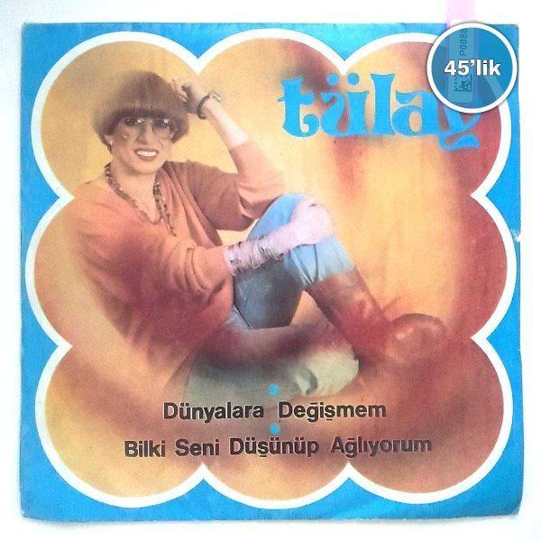 Film Müzik TÜLAY – Dünyalara Değişmem – Bil ki Seni Düşünüp Ağlıyorum – 45lik Plak Sahhaf.Net TÜLAY – Dünyalara Değişmem – Bil ki Seni Düşünüp Ağlıyorum – 45lik Plak Sahhaf.Net Film Müzik