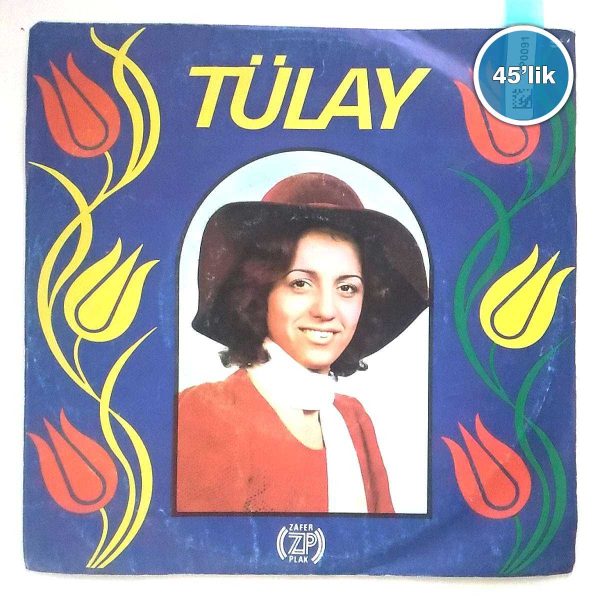 TÜLAY - Bir Tanesin Sen - Allahından Bulursun - 45lik Plak 42 TÜLAY – Bir Tanesin Sen – Allahından Bulursun – 45lik Plak