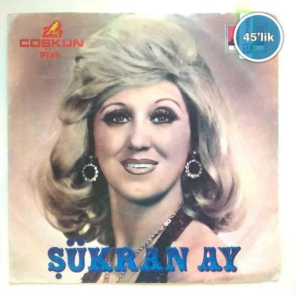 ŞÜKRAN AY – Çok Üzgünüm Arkadaş – Yansın Bu Dünya (Kendi Utansın) – 45lik Plak Sahhaf.Net Film Müzik 2