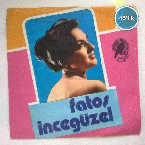 FATOŞ İNCEGÜZEL - Derdimi Deşme Meyhaneci - Gariplerin Dünyası - 45lik Plak 49 FATOŞ İNCEGÜZEL – Derdimi Deşme Meyhaneci – Gariplerin Dünyası – 45lik Plak
