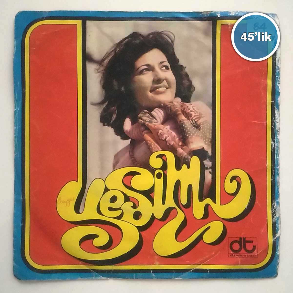 YEŞİM - Hani Hani - Aşkın Ömrü Var mı - 45lik Plak 1 YEŞİM - Hani Hani - Aşkın Ömrü Var mı - 45lik Plak