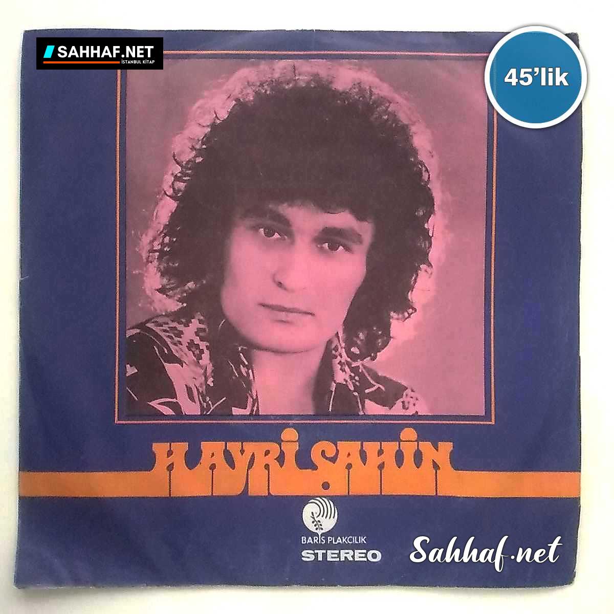 Film Müzik HAYRİ ŞAHİN – Niye Kalbim Ağlasın – Yalan Dünya – 45lik Plak Sahhaf.Net 2 HAYRİ ŞAHİN – Niye Kalbim Ağlasın – Yalan Dünya – 45lik Plak Sahhaf.Net Film Müzik 2