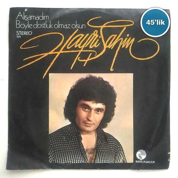 Film Müzik HAYRİ ŞAHİN – Alışamadım – Böyle Dostluk Olmaz Olsun – 45lik Plak Sahhaf.Net HAYRİ ŞAHİN – Alışamadım – Böyle Dostluk Olmaz Olsun – 45lik Plak Sahhaf.Net Film Müzik