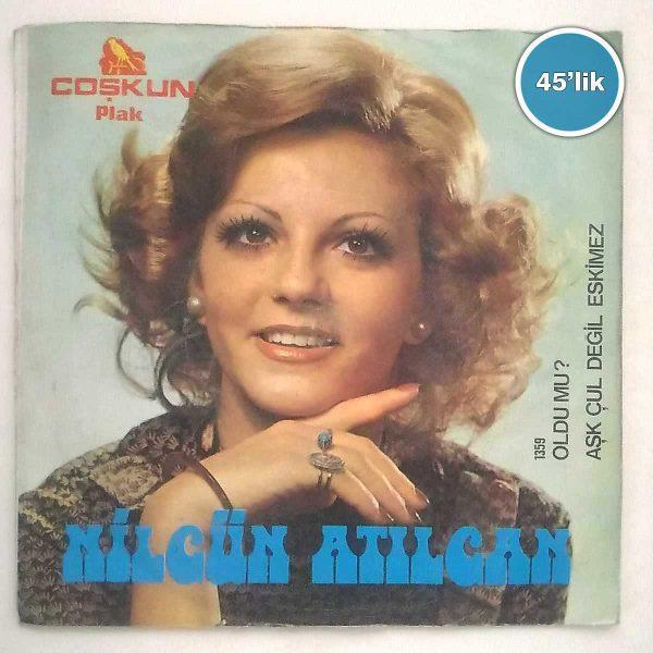 NİLGÜN ATILGAN – Oldu mu (Waterloo) – Aşk Çul Değil Eskimez – 45lik Plak Sahhaf.Net Film Müzik 2