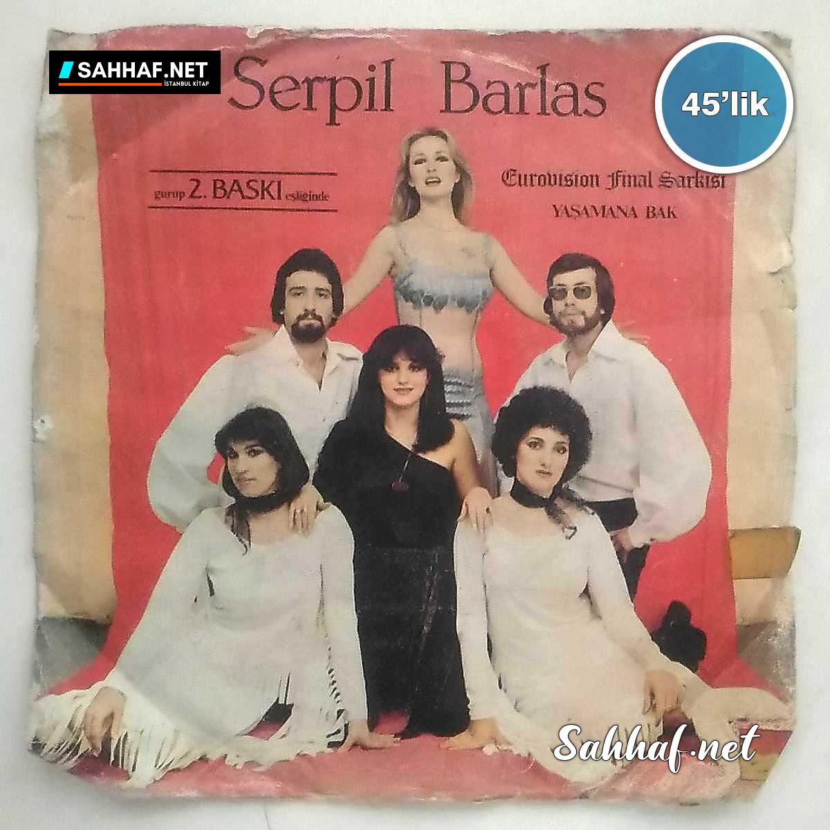 SERPİL BARLAS – Yaşamana Bak – Yaşamana Bak – 45lik Plak Sahhaf.Net Film Müzik