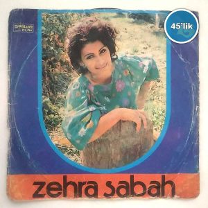 ZEHRA SABAH – Almanyanın Dönüşü – Ne Şamın Şekeri – 45lik Plak Sahhaf.Net Film Müzik