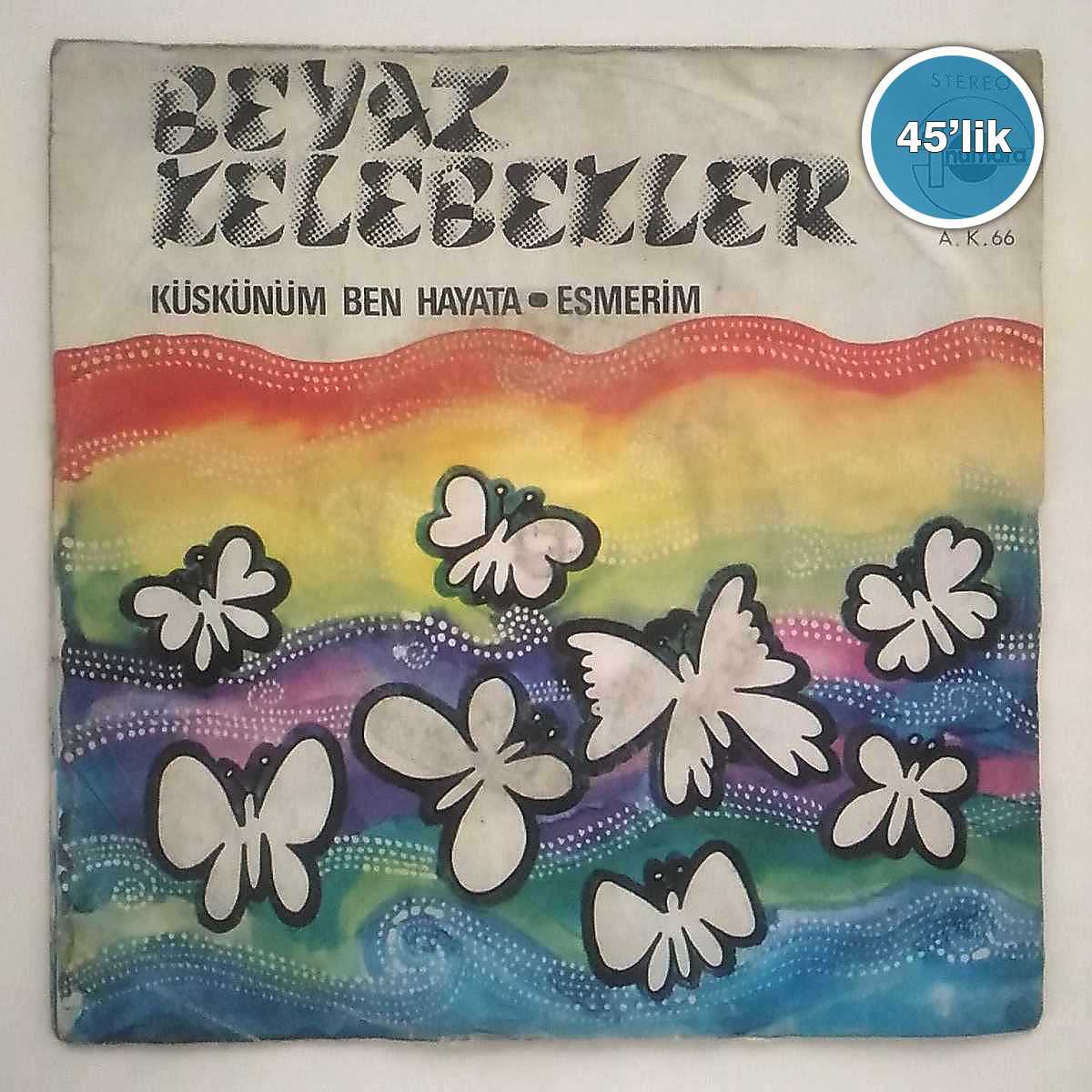 BEYAZ KELEBEKLER - Küskünüm Ben Hayata - Esmerim - 45lik Plak 1 BEYAZ KELEBEKLER - Küskünüm Ben Hayata - Esmerim - 45lik Plak