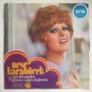 NEŞE KARABÖCEK - Deli Gibi Sevdim - Gözyaşı Yalan Söylemez - 45lik Plak
