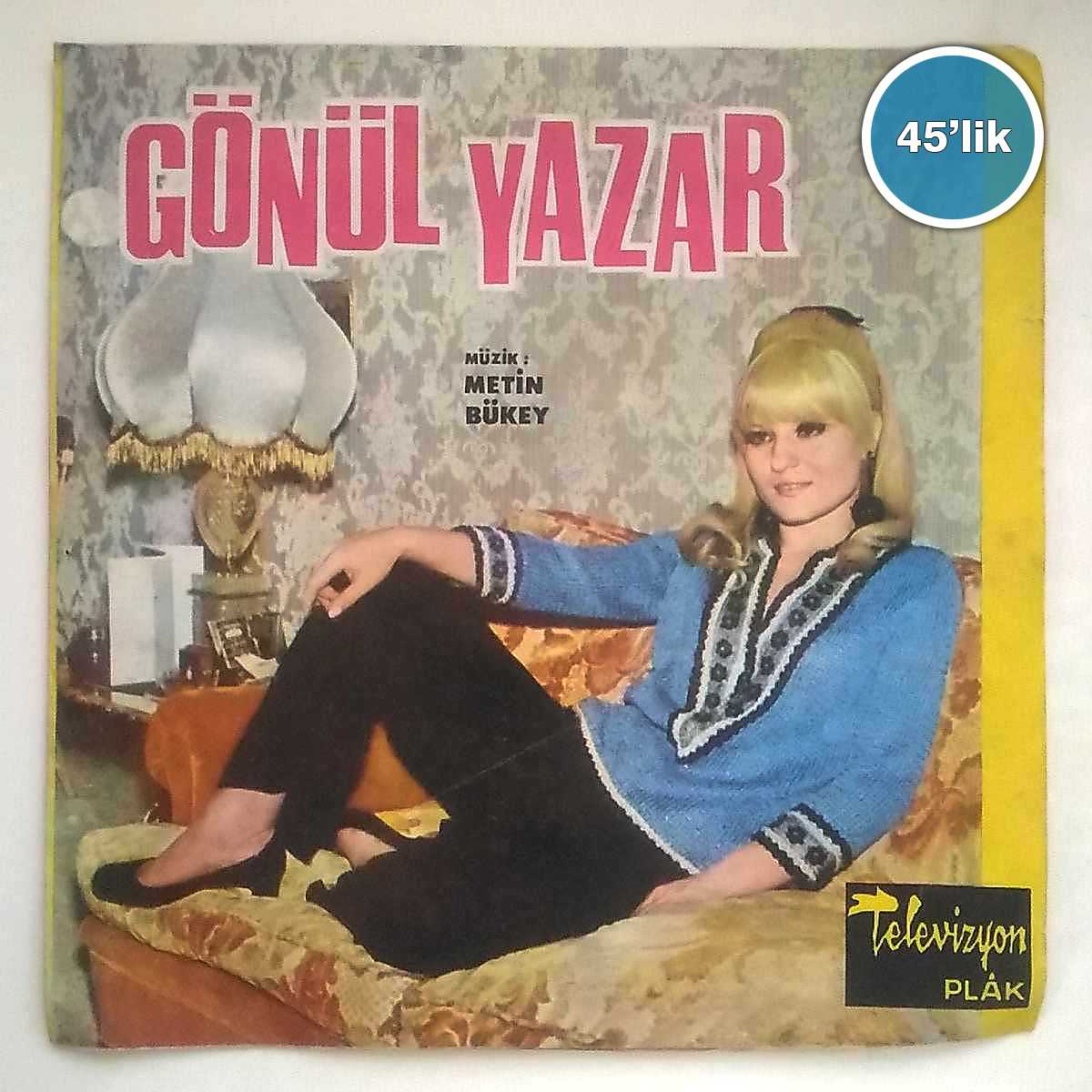 GÖNÜL YAZAR - Dönme Bana - Reyhan - 45lik Plak 1 GÖNÜL YAZAR - Dönme Bana - Reyhan - 45lik Plak