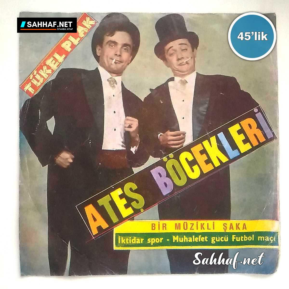 Film Müzik ATEŞ BÖCEKLERİ – Müzikli Şaka – İktidar Spor – Muhalefet Gücü Futbol Maçı – 45lik Plak Sahhaf.Net 2 ATEŞ BÖCEKLERİ – Müzikli Şaka – İktidar Spor – Muhalefet Gücü Futbol Maçı – 45lik Plak Sahhaf.Net Film Müzik 2