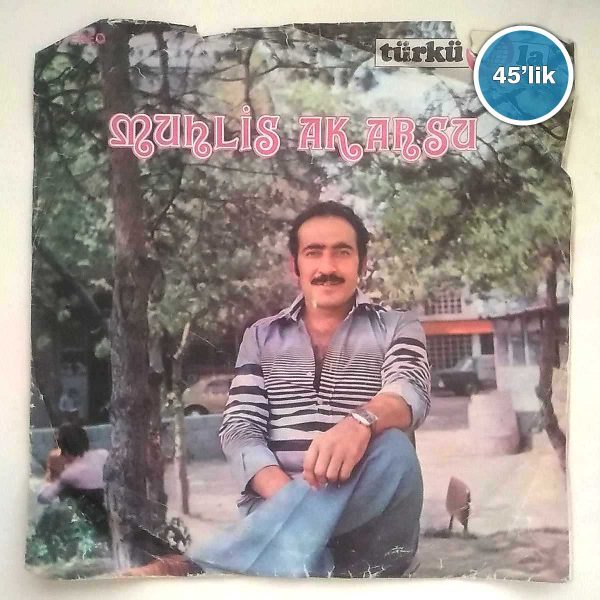 MUHLİS AKARSU - Arada Sırada Bizi de Düşün - Bana Ne - 45lik Plak 42 MUHLİS AKARSU – Arada Sırada Bizi de Düşün – Bana Ne – 45lik Plak