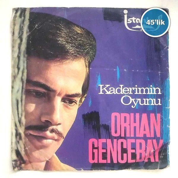 ORHAN GENCEBAY – Kaderimin Oyunu – Efkar Bastı Gönlümü – 45lik Plak Sahhaf.Net Film Müzik