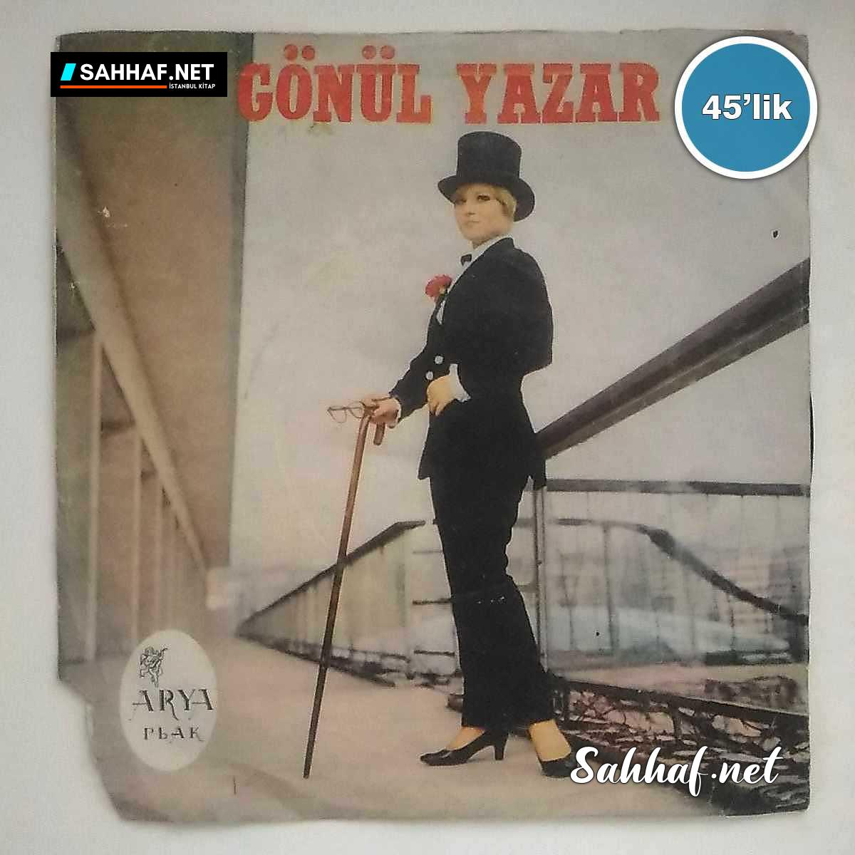 P0146 GONUL YAZAR Gel Desen Gelemem ki Sip Sevdi 45lik Plak