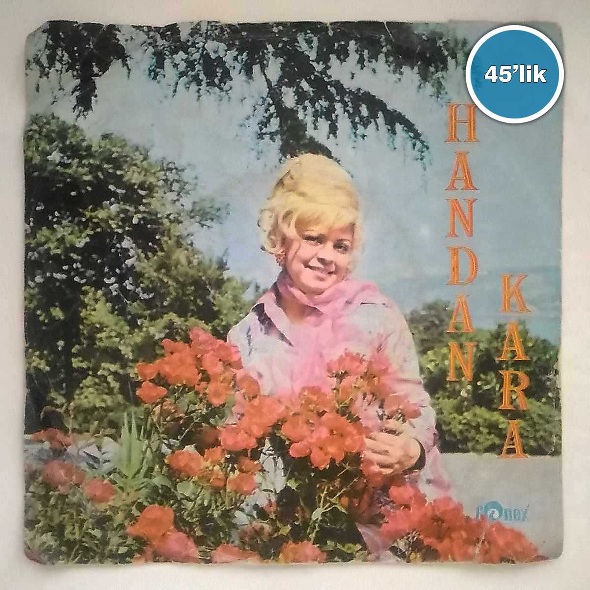 HANDAN KARA - Sevemedim Karagözlüm - Gözüm Sende - 45lik Plak 1 HANDAN KARA - Sevemedim Karagözlüm - Gözüm Sende - 45lik Plak