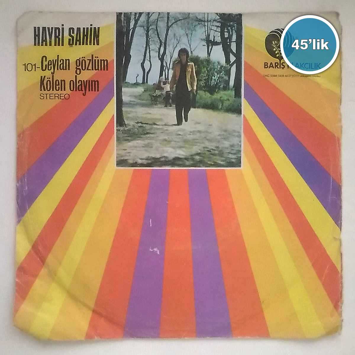 HAYRİ ŞAHİN - Ceylan Gözlüm - Kölen Olayım - 45lik Plak 1 HAYRİ ŞAHİN - Ceylan Gözlüm - Kölen Olayım - 45lik Plak