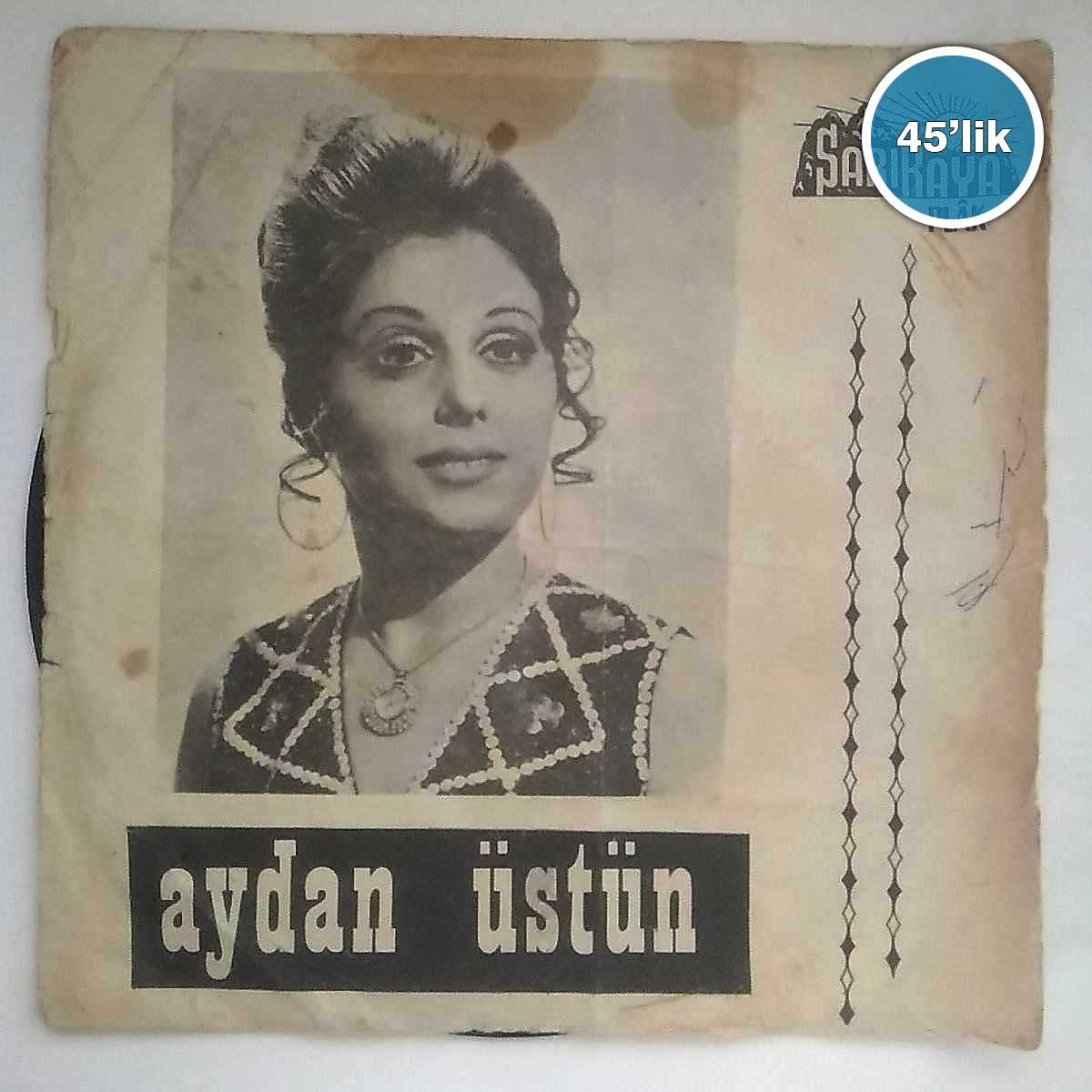 AYDAN ÜSTÜN - İnsafın Kurusun - Gurbetlerde Ölmeden Gel - 45lik Plak 1 AYDAN ÜSTÜN - İnsafın Kurusun - Gurbetlerde Ölmeden Gel - 45lik Plak