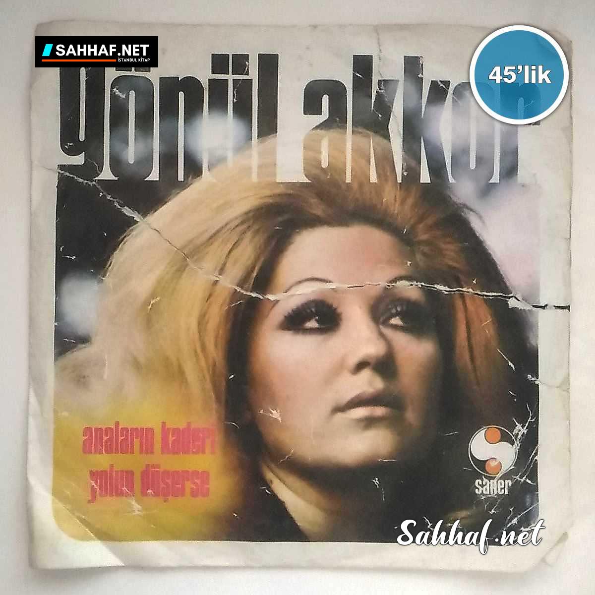 P0166 GONUL AKKOR Analarin Kaderi Yolun Duserse 45lik Plak