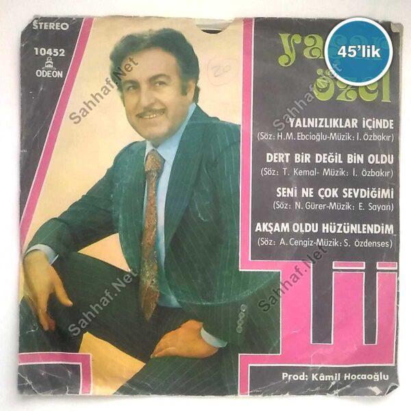 YAŞAR ÖZEL – Seni Ne Çok Sevdiğimi – Akşam Oldu Hüzünlendim – Yalnızlıklar İçinde – Dert Bir Değil Bin Oldu – 45lik Plak Sahhaf.Net Film Müzik 2