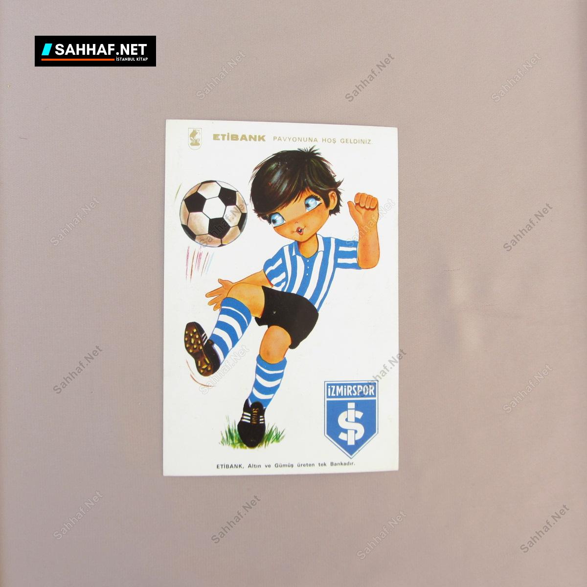 ETİBANK İZMİRSPOR KARTPOSTAL 1 ETİBANK İZMİRSPOR KARTPOSTAL