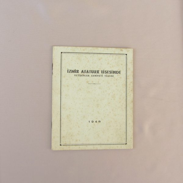 İZMİR ATATÜRK LİSESİNDE YETİŞENLER CEMİYETİ TÜZÜĞÜ 44 İZMİR ATATÜRK LİSESİNDE YETİŞENLER CEMİYETİ TÜZÜĞÜ