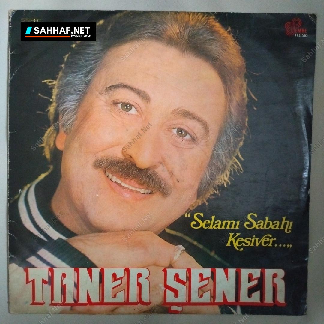 Taner Şener - Selamı Sabahı Kesiver - LP Plak 1 Taner Şener - Selamı Sabahı Kesiver - LP Plak