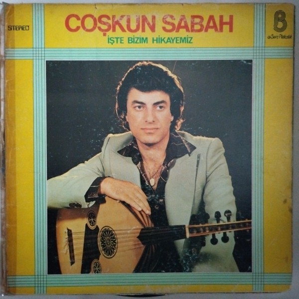 Coşkun Sabah - İşte Bizim Hikayemiz - LP Plak 56 Coşkun Sabah – İşte Bizim Hikayemiz – LP Plak