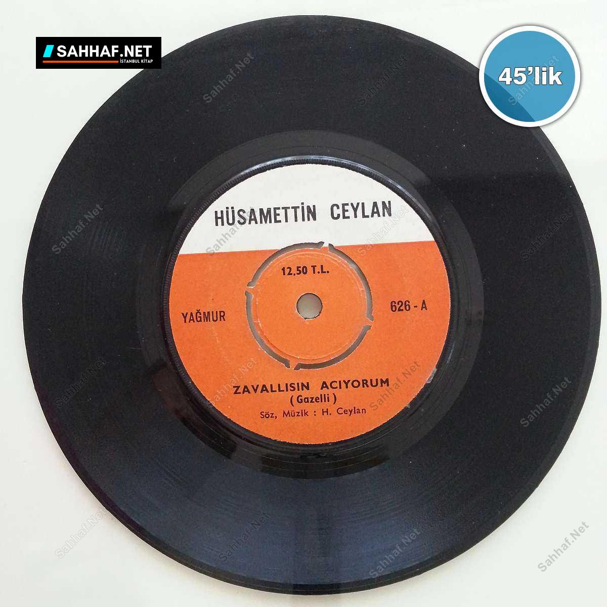 HÜSAMETTİN CEYLAN - Zavallısın Acıyorum - Unutsan da Unutmam - 45lik Plak 1 HÜSAMETTİN CEYLAN - Zavallısın Acıyorum - Unutsan da Unutmam - 45lik Plak