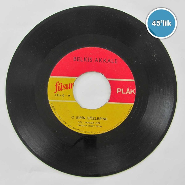 BELKIS AKKALE – O Şirin Sözlerine – Bugün Dersin Yarın Dersin – 45lik Plak