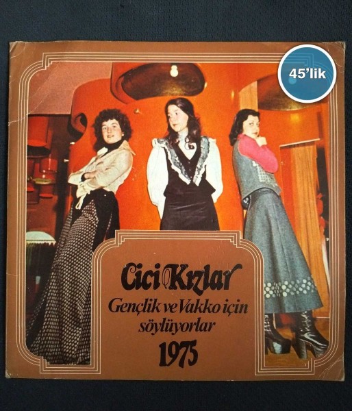 CİCİ KIZLAR 1975 - Gencim Yaşamı Severim - Deli Gönlüm - 45lik Plak 43 CİCİ KIZLAR 1975 – Gencim Yaşamı Severim – Deli Gönlüm – 45lik Plak