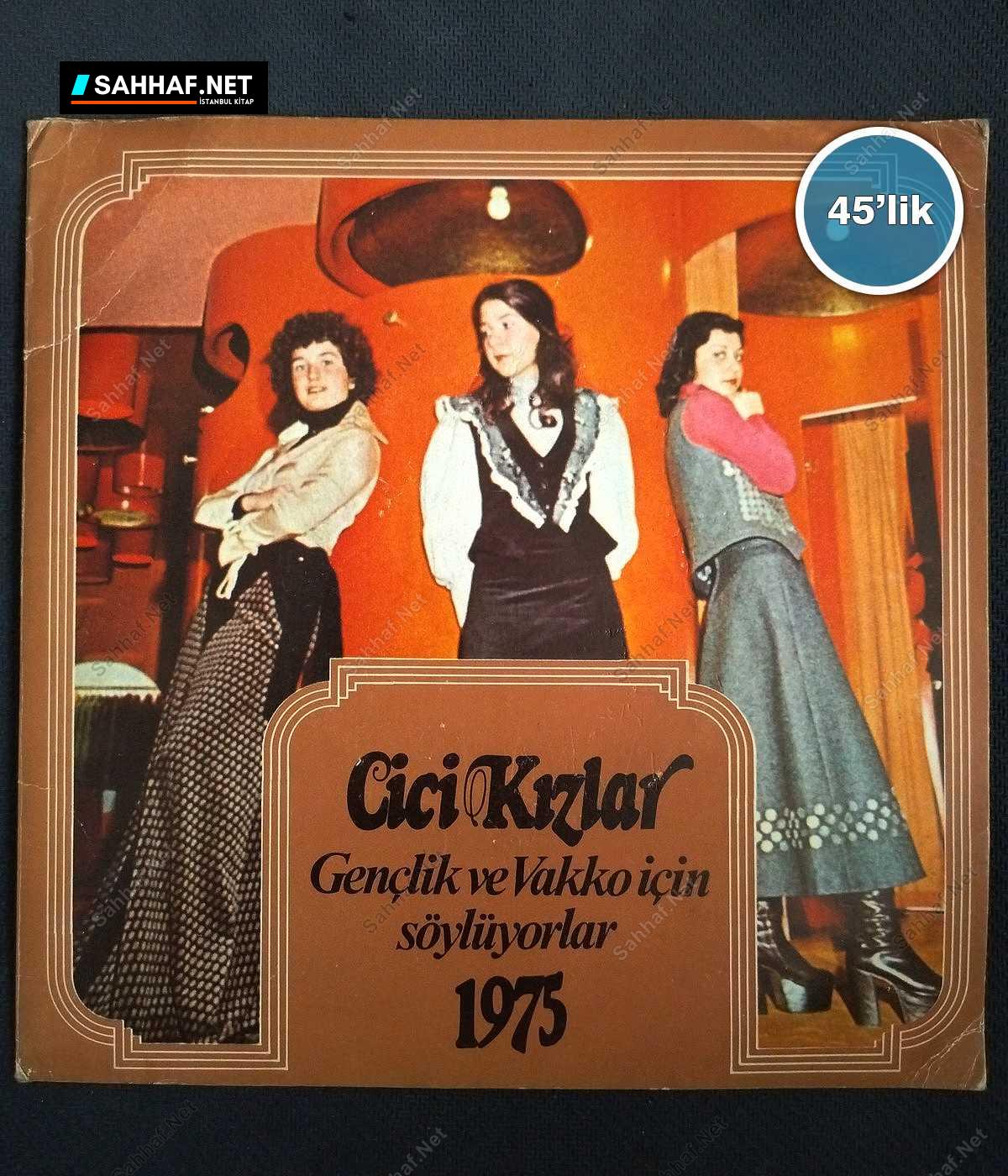 CİCİ KIZLAR 1975 - Gencim Yaşamı Severim - Deli Gönlüm - 45lik Plak 1 CİCİ KIZLAR 1975 - Gencim Yaşamı Severim - Deli Gönlüm - 45lik Plak