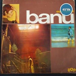 BANU – Eski Sevgili – Yok Ki – 45lik Plak