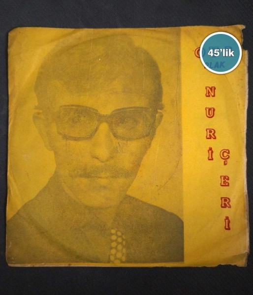 NURİ ÇERİ - İçimde Bir Sızı Var - Ağlarım Ben Gülenim Çok - 45lik Plak 54 NURİ ÇERİ – İçimde Bir Sızı Var – Ağlarım Ben Gülenim Çok – 45lik Plak