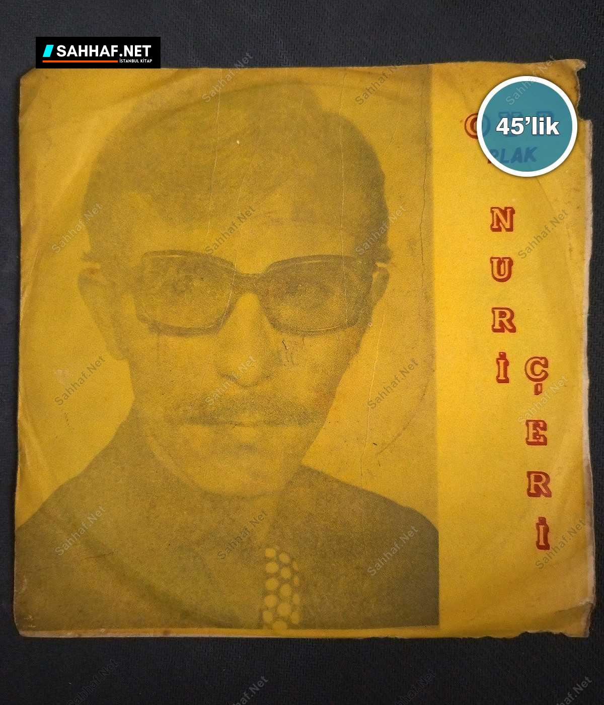 NURİ ÇERİ - İçimde Bir Sızı Var - Ağlarım Ben Gülenim Çok - 45lik Plak 1 NURİ ÇERİ - İçimde Bir Sızı Var - Ağlarım Ben Gülenim Çok - 45lik Plak