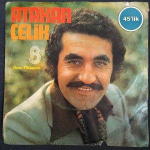 ATAKAN ÇELİK - Başında Yazması Var - Karanfil Esti Niden - 45lik Plak
