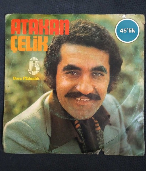 ATAKAN ÇELİK – Başında Yazması Var – Karanfil Esti Niden – 45lik Plak