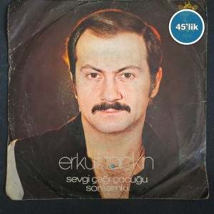 ERKUT TAÇKIN - Sorsam Ki - Sevgi Dağ Çocuğu - 45lik Plak