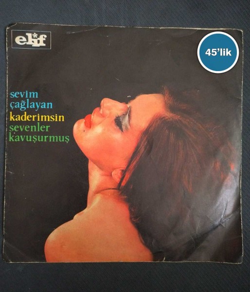 SEVİM ÇAĞLAYAN - Kaderimsin - Sevenler Kavuşurmuş - 45lik Plak 43 SEVİM ÇAĞLAYAN – Kaderimsin – Sevenler Kavuşurmuş – 45lik Plak